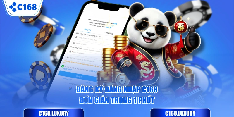Đăng ký đăng nhập C168 đơn giản trong 1 phút