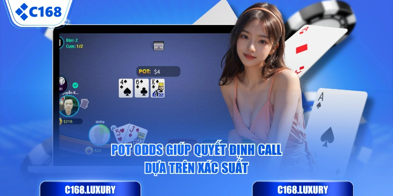 Pot odds giúp quyết định call dựa trên xác suất